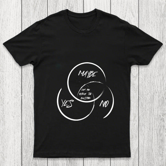 Yes No Maybe Chicluma T Shirt