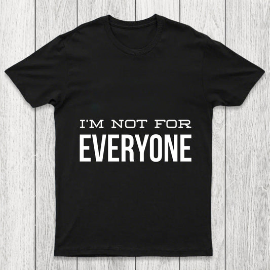 I'M Not For Everyone Chicluma T Shirt