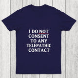I Do Not Consent To Any Telepathic Contact Chicluma T Shirt