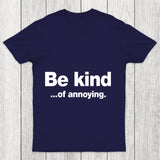 Be Kind Of Annoying Chicluma T Shirt