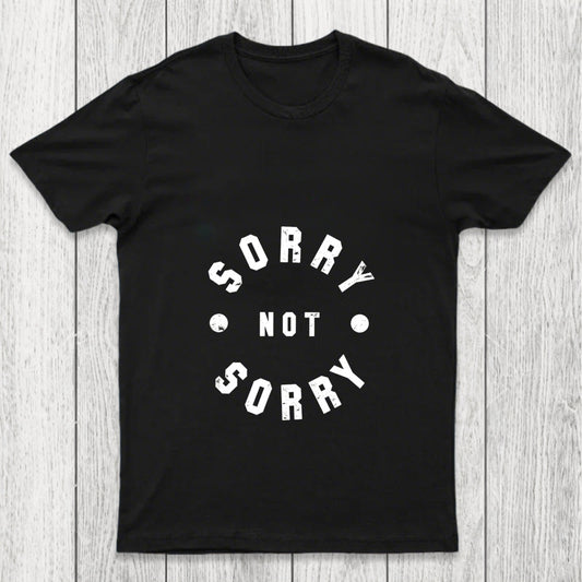 Sorry Not Sorry Chicluma T Shirt