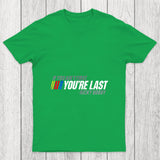 If You Ain't First You're Last Chicluma T Shirt