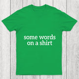 Some Words On A Shirt Chicluma T Shirt