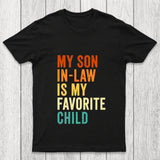 My Son In Law Is My Favorite Child Chicluma T Shirt