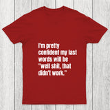 My Last Words Chicluma T Shirt