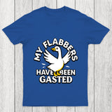 My Flabbers Have Been Gasted Chicluma T Shirt