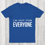 I'M Not For Everyone Chicluma T Shirt