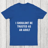 Trusted As An Adult Chicluma T Shirt