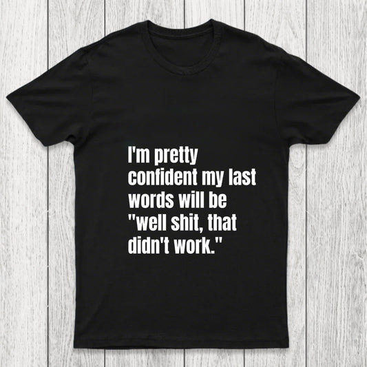 My Last Words Chicluma T Shirt