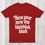 New Year New Me Blah Blah Blah Chicluma T Shirt