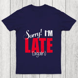 Sorry Late Again Chicluma T Shirt