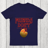 Friends Don'T Lie Chicluma T Shirt