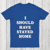 Stay Home Chicluma T Shirt