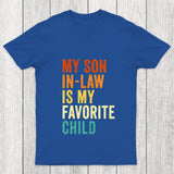 My Son In Law Is My Favorite Child Chicluma T Shirt