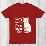 Sorry I Can't Go I Am An Indoor Cat Chicluma T Shirt