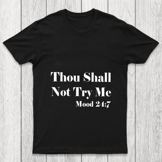 Thou Shall Not Try Me Chicluma T Shirt