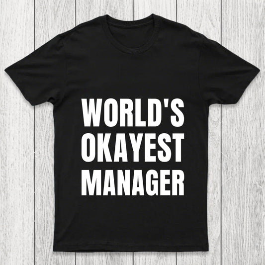 World Is Okayest Manager Chicluma T Shirt
