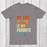 My Son In Law Is My Favorite Child Chicluma T Shirt