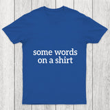 Some Words On A Shirt Chicluma T Shirt
