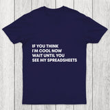 If You Think I'M Cool Now Wait Until You See My Spreadsheets Chicluma T Shirt