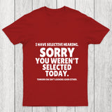 Sorry You Weren't Selected Today Sarcastic Chicluma T Shirt