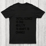 Intelligence Is The Ability To Adapt To Change Chicluma T Shirt