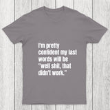 My Last Words Chicluma T Shirt