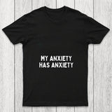 My Anxiety Has Anxiety Chicluma T Shirt