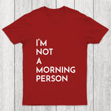 I Am Not A Morning People Chicluma T Shirt
