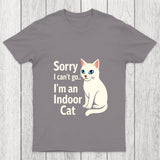 Sorry I Can't Go I Am An Indoor Cat Chicluma T Shirt