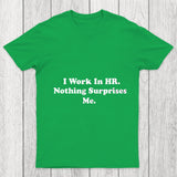 Nothing Surprise Me Chicluma T Shirt