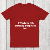 Nothing Surprise Me Chicluma T Shirt