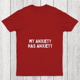 My Anxiety Has Anxiety Chicluma T Shirt