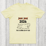 This Is Gonna Be My Year Chicluma T Shirt