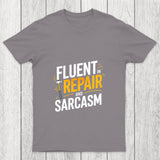 Fluent In Repair And Sarcasm Chicluma T Shirt