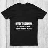 I Was Not Listening Chicluma T Shirt