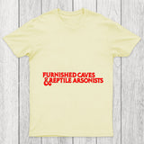 Furnished Caves Reptile Arsonists Chicluma T Shirt