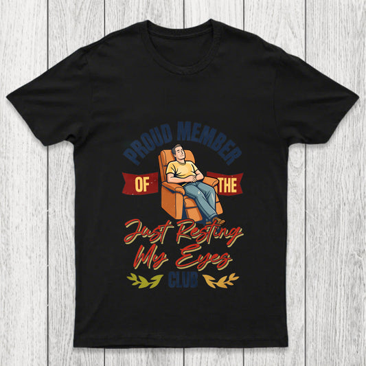 Proud Member Of The Just Resting My Eyes Club Funny Dad Shirt Chicluma T Shirt