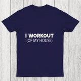 Workout Of My House Chicluma T Shirt