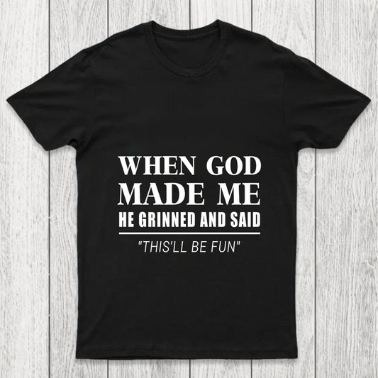 When God Made Me Chicluma T Shirt