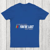 If You Ain't First You're Last Chicluma T Shirt