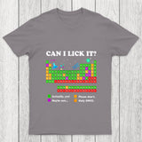 Can I Lick It Periodic Humour Science Chicluma T Shirt