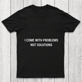 I Come With Problems Chicluma T Shirt