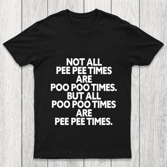 Pee Pee Poo Poo Times Chicluma T Shirt