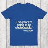 This Year I'M Going To Be Unstoppable Unstable Chicluma T Shirt