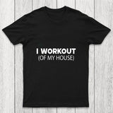 Workout Of My House Chicluma T Shirt
