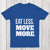 Eat Less Move More Chicluma T Shirt