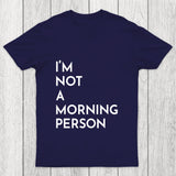 I Am Not A Morning People Chicluma T Shirt