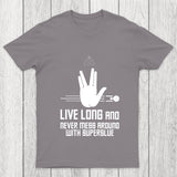 Live Long And Never Mess Around With Superglue Chicluma T Shirt