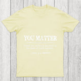 You Matter Chicluma T Shirt